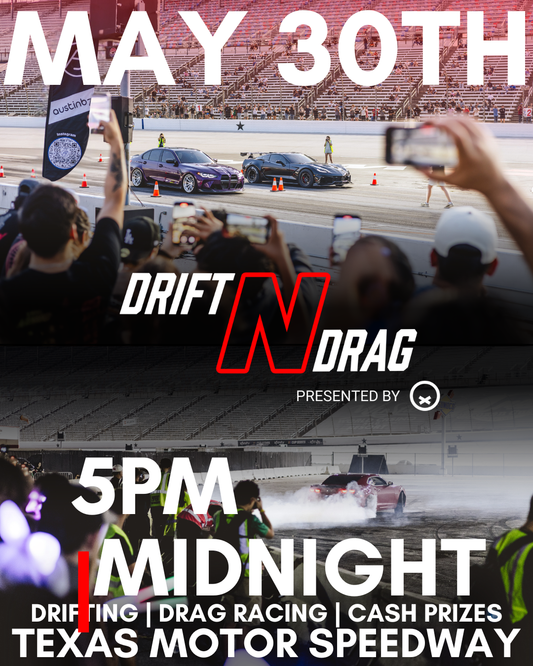 Drift N Drag | May 30th